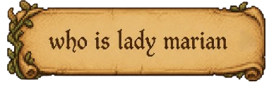 Who is Lady Marian?